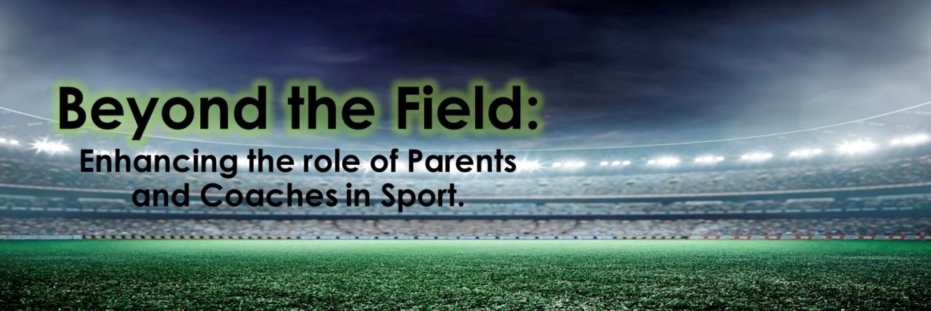 beyond-the-field-elevate-your-impact-as-a-parent-or-coach-in-sports-1.jpg